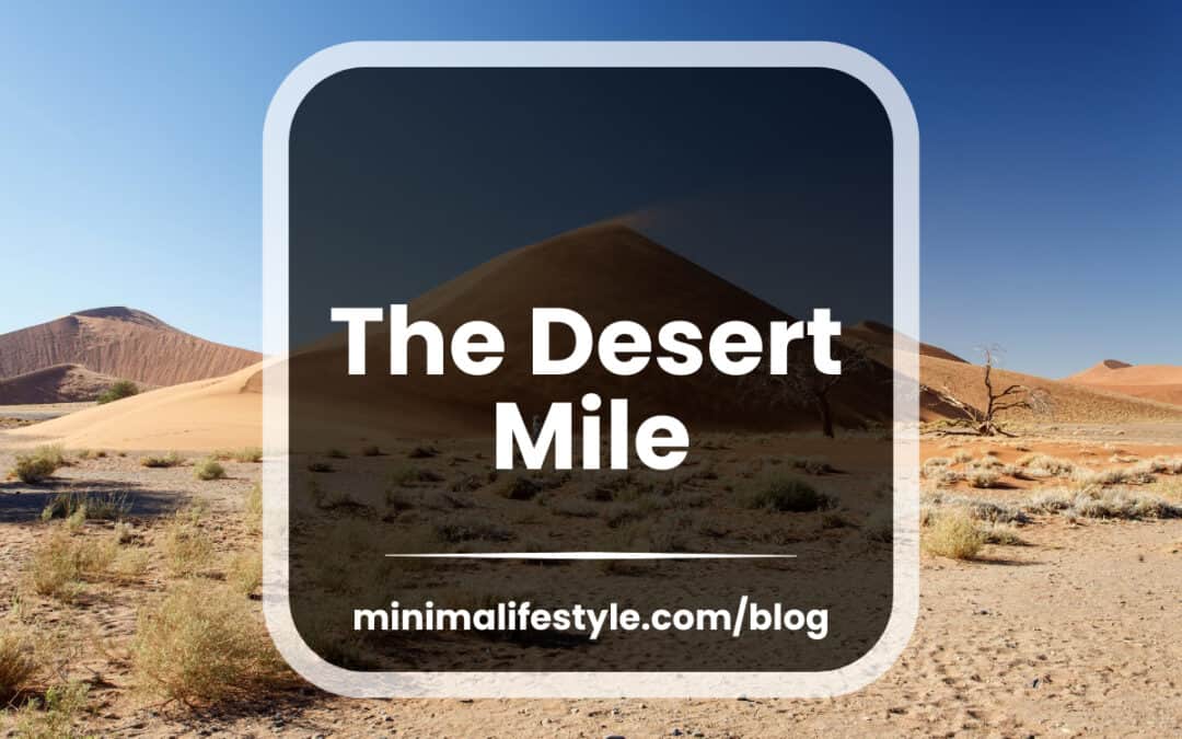The “Desert” mile in any project