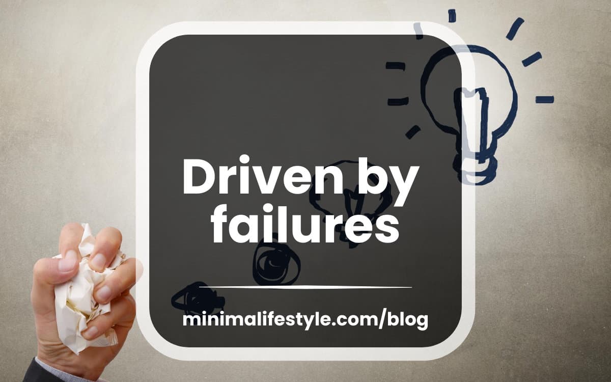Driven by failures