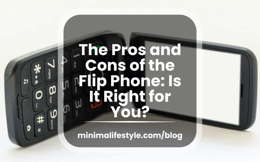 The Pros and Cons of the Flip Phone: Is It Right for You?